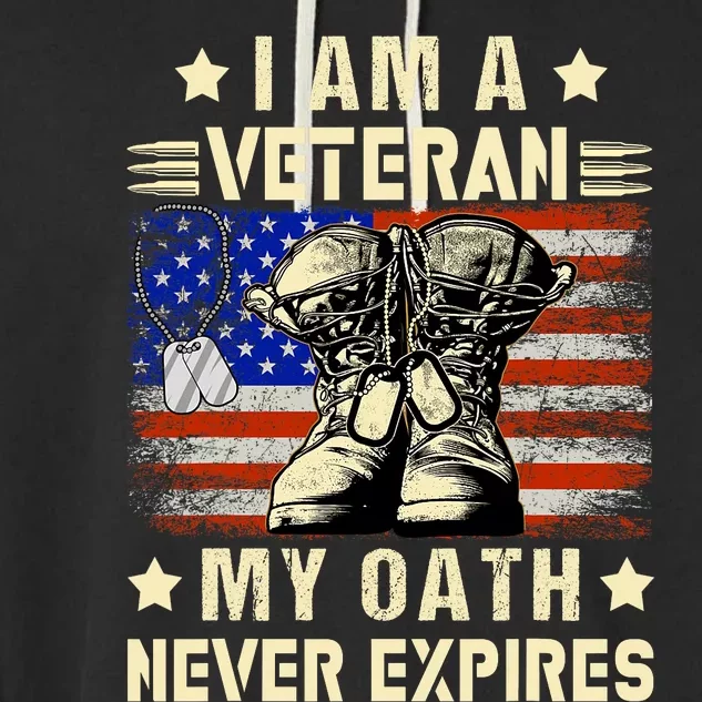 I Am A Veteran My Oath Never Expires Veteran Day Usa Flag Garment-Dyed Fleece Hoodie