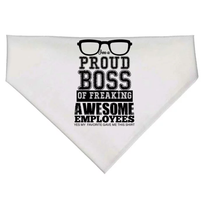 I Am A Proud Boss Of Freaking Awesome Employees Great Gift USA-Made Doggie Bandana