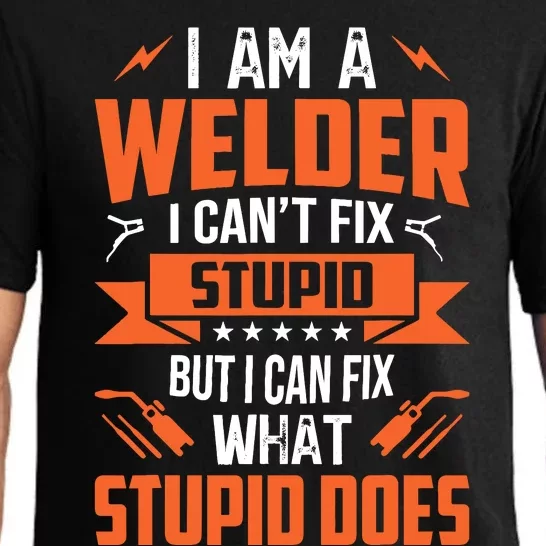 I Am A Welder I CanT Fix Stupid But I Can Fix What Stupid Pajama Set