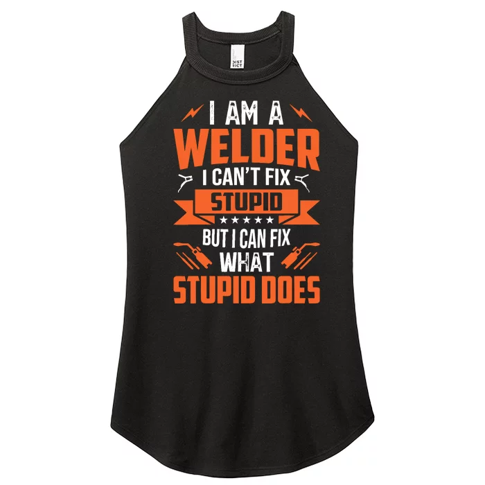 I Am A Welder I CanT Fix Stupid But I Can Fix What Stupid Women’s Perfect Tri Rocker Tank