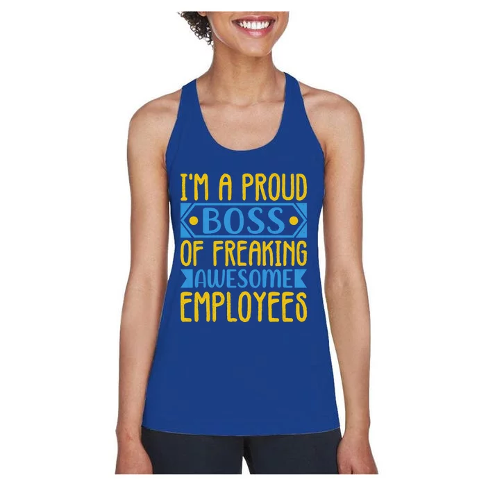 I Am A Proud Boss Of Freaking Awesome Employees Gift Women's Racerback Tank