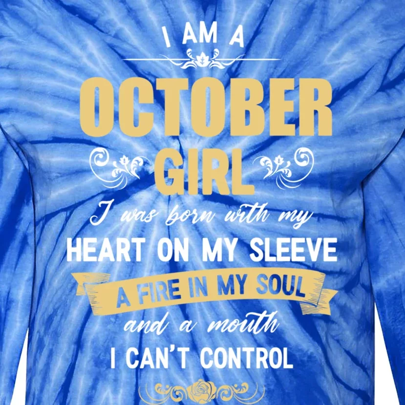 I Am A October Gift October Birthday Gift Tie-Dye Long Sleeve Shirt