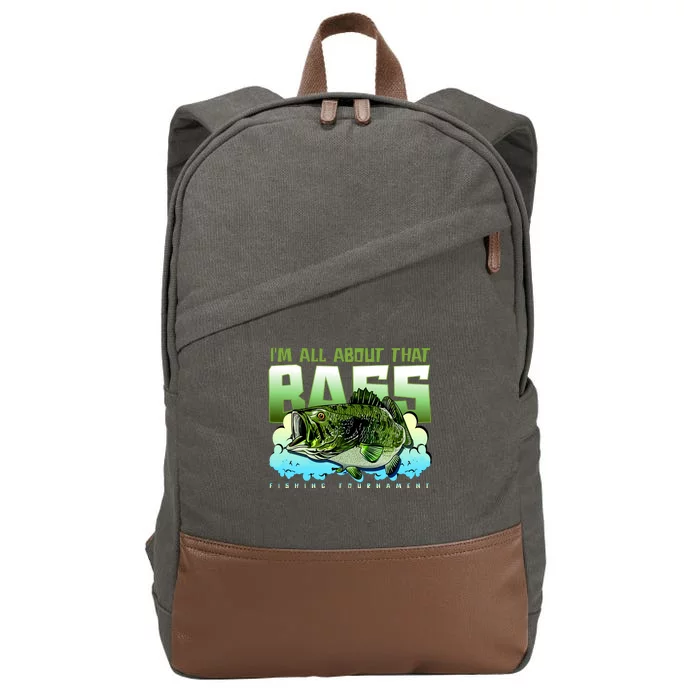 I Am All About That Bass Fishing Cotton Canvas Backpack