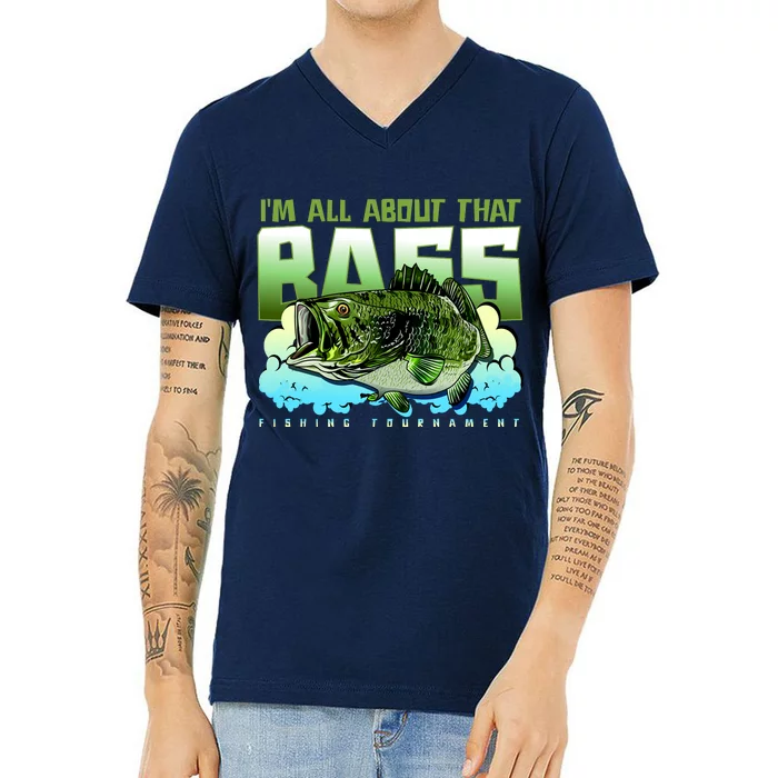 I Am All About That Bass Fishing V-Neck T-Shirt