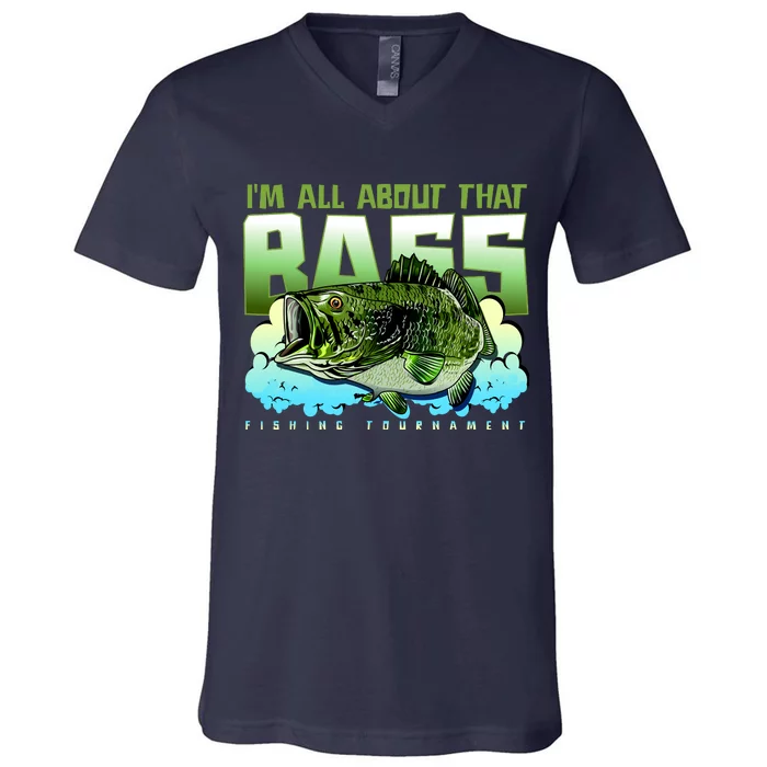 I Am All About That Bass Fishing V-Neck T-Shirt