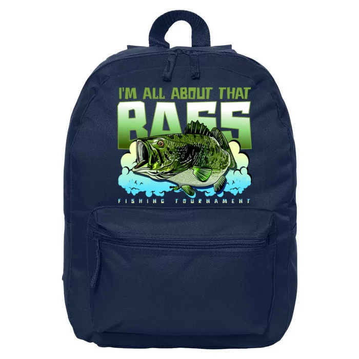 I Am All About That Bass Fishing 16 in Basic Backpack