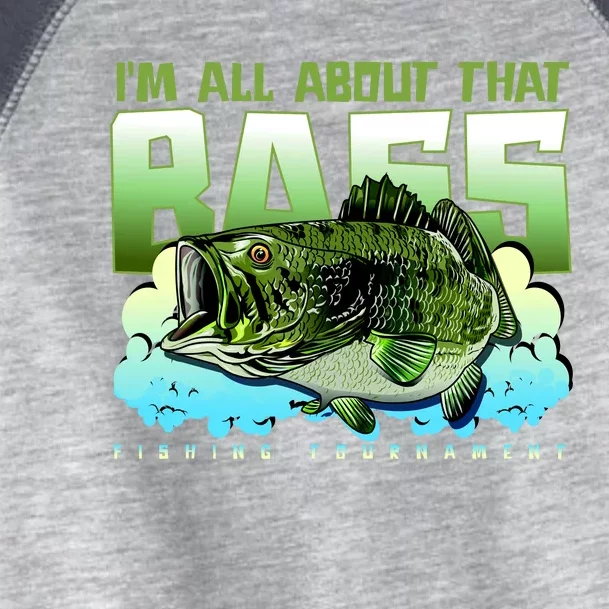 I Am All About That Bass Fishing Toddler Fine Jersey T-Shirt