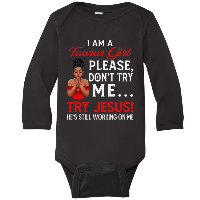 I Am A Taurus Don't Try Me Birthday Afro Black Wo Baby Long Sleeve Bodysuit