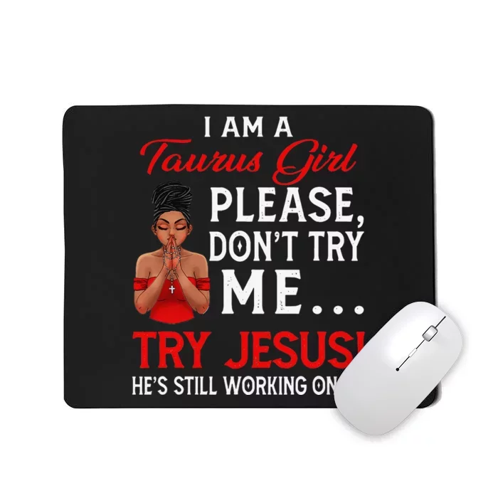 I Am A Taurus Don't Try Me Birthday Afro Black Wo Mousepad