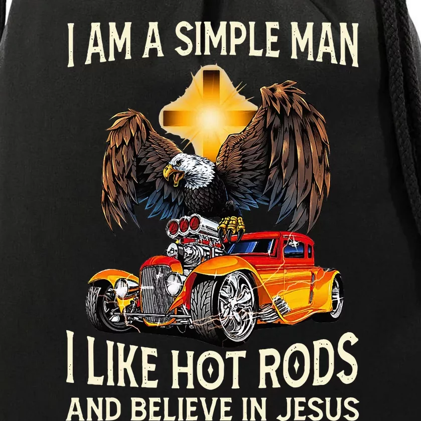 I Am A Simple Man I Like Hot Rods And Believe In Jesus Drawstring Bag