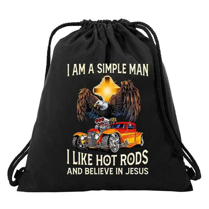 I Am A Simple Man I Like Hot Rods And Believe In Jesus Drawstring Bag