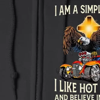 I Am A Simple Man I Like Hot Rods And Believe In Jesus Full Zip Hoodie