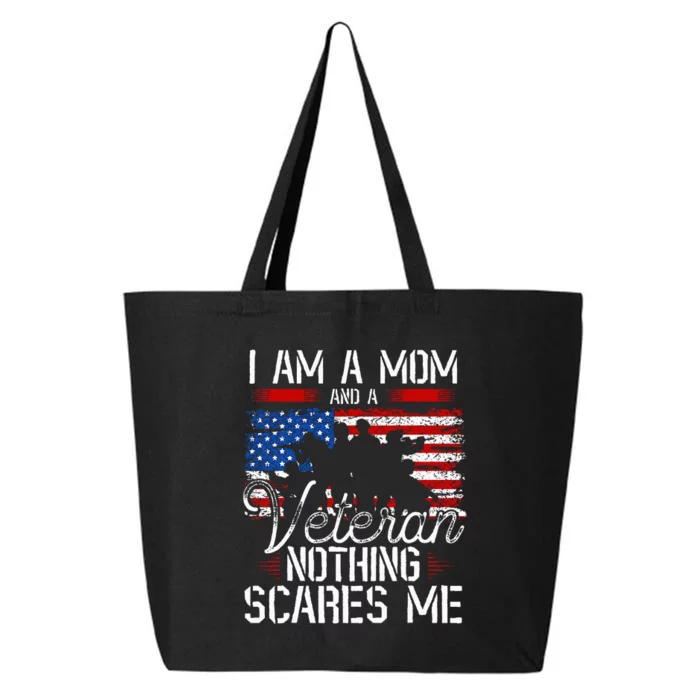 I Am A Mom And A Veteran Nothing Scares Me Veteran 25L Jumbo Tote