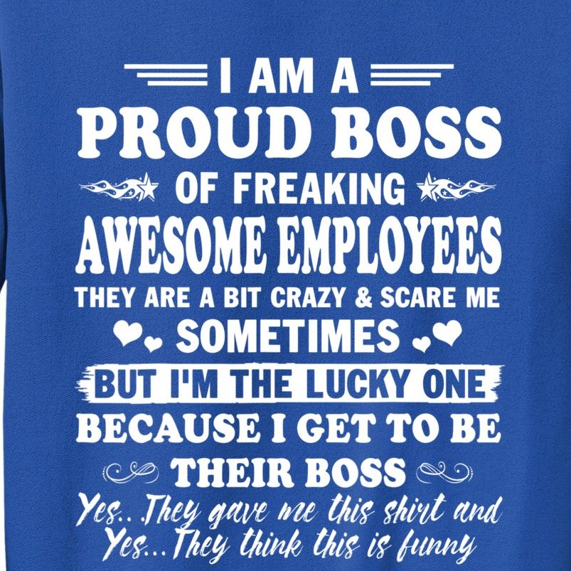 I Am A Proud Boss Of Freaking Awesome Employees Funny Sweatshirt