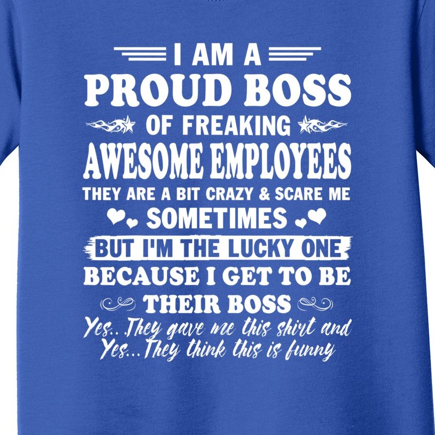 I Am A Proud Boss Of Freaking Awesome Employees Funny Toddler T-Shirt