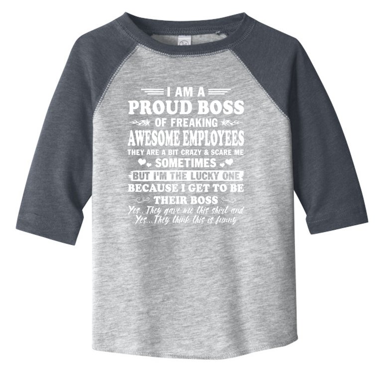 I Am A Proud Boss Of Freaking Awesome Employees Funny Toddler Fine Jersey T-Shirt