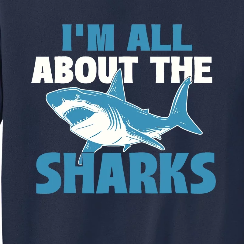 IM All About The Sharks Marine Wildlife Sea Animal Lover Sweatshirt