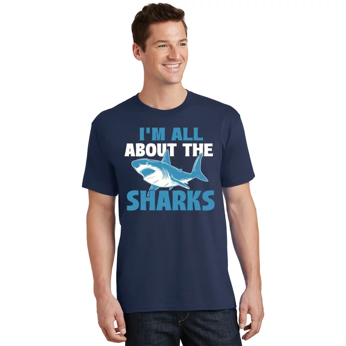 IM All About The Sharks Marine Wildlife Sea Animal Lover T-Shirt