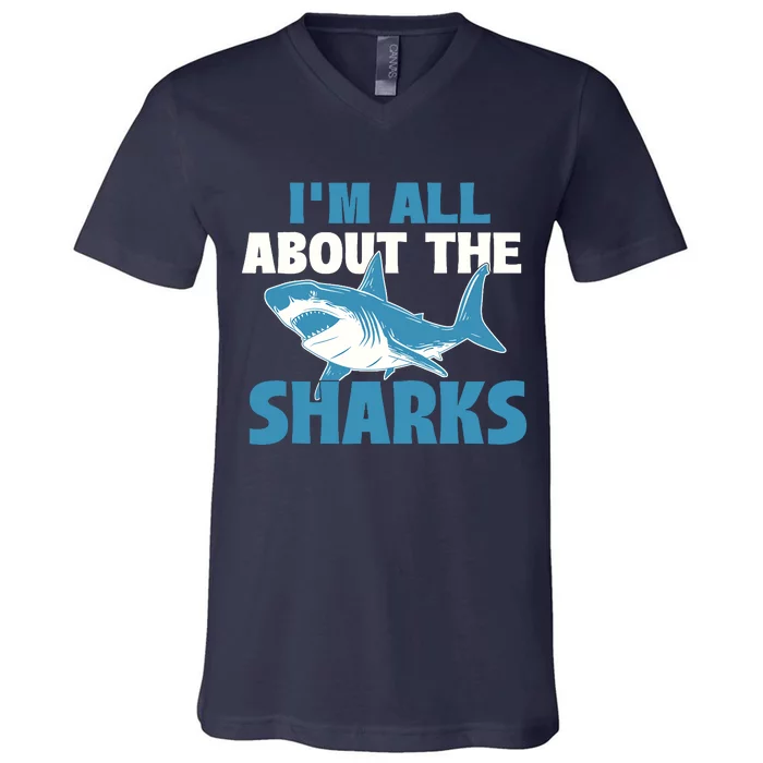 IM All About The Sharks Marine Wildlife Sea Animal Lover V-Neck T-Shirt