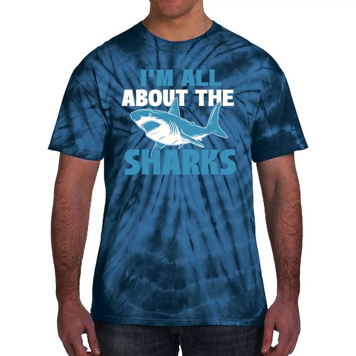 IM All About The Sharks Marine Wildlife Sea Animal Lover Tie-Dye T-Shirt