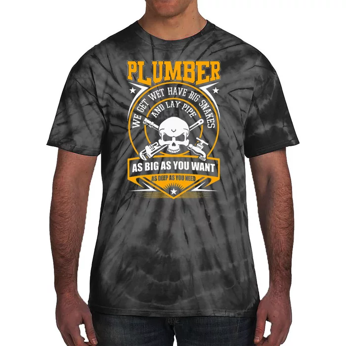 I Am A Plumber I Can Lay Pipe Tie-Dye T-Shirt