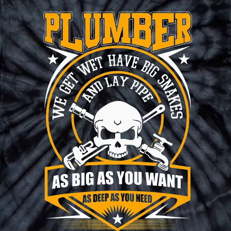 I Am A Plumber I Can Lay Pipe Tie-Dye T-Shirt