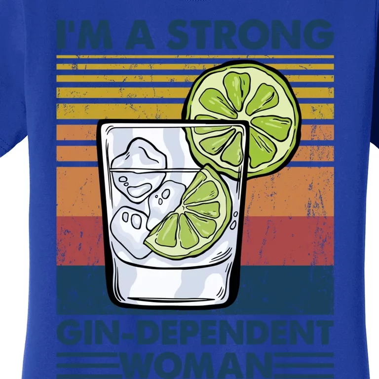 I Am A Strong Gingiftdependent Gift Ing Pun Gin Gift Women's T-Shirt