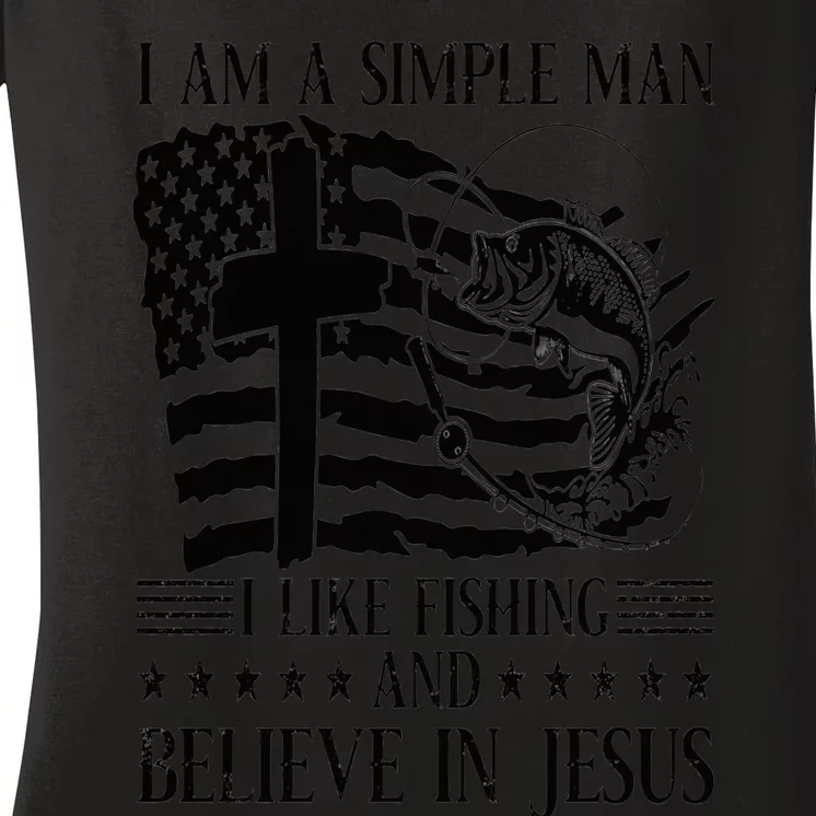 I Am A Simple Man I Like Fishing And Believe In Jesus Xmas Women's V-Neck T-Shirt