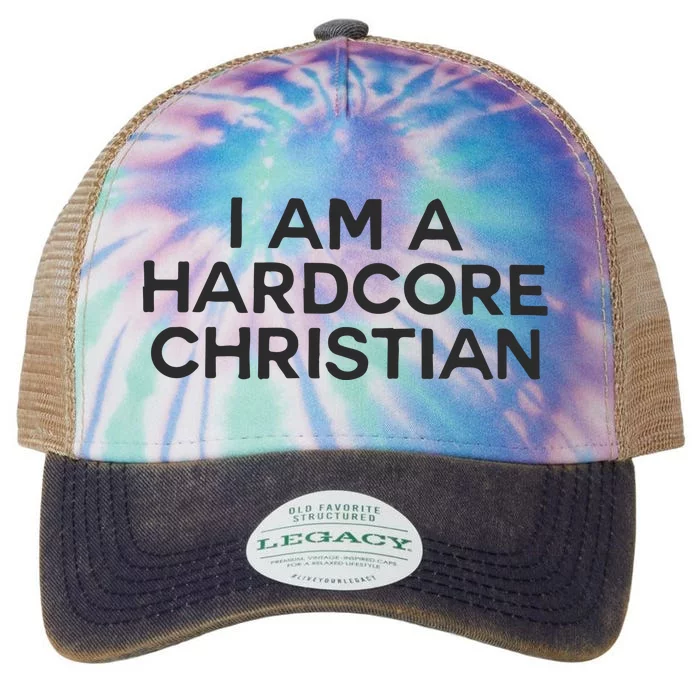 I Am A Hardcore Christian Front Horner Hater Back Legacy Tie Dye Trucker Hat