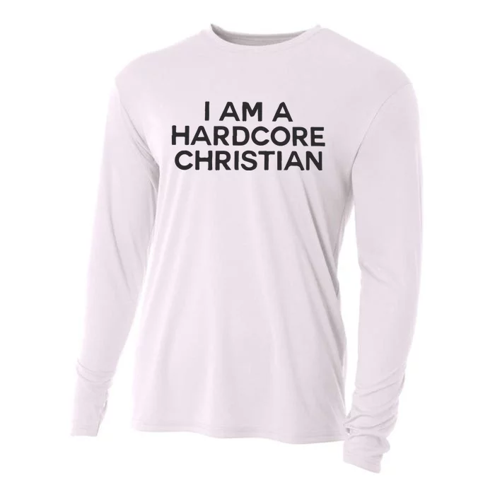 I Am A Hardcore Christian Front Horner Hater Back Cooling Performance Long Sleeve Crew