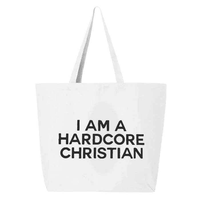 I Am A Hardcore Christian Front Horner Hater Back 25L Jumbo Tote