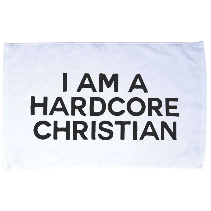 I Am A Hardcore Christian Front Horner Hater Back Microfiber Hand Towel