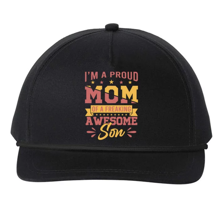 I Am A Proud Mom Of Freaking Awesome Son Gift Mothers Day Gift Snapback Five-Panel Rope Hat