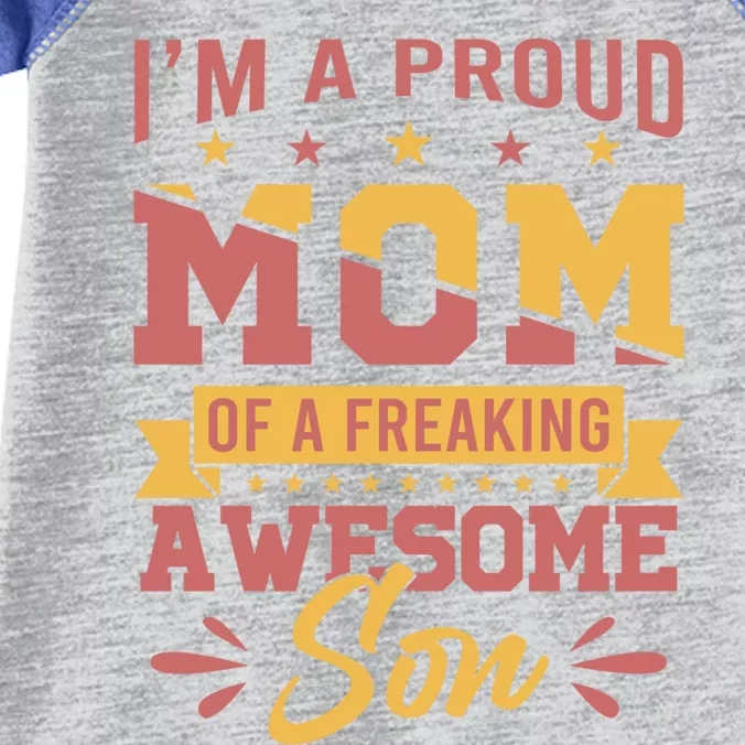 I Am A Proud Mom Of Freaking Awesome Son Gift Mothers Day Gift Infant Baby Jersey Bodysuit