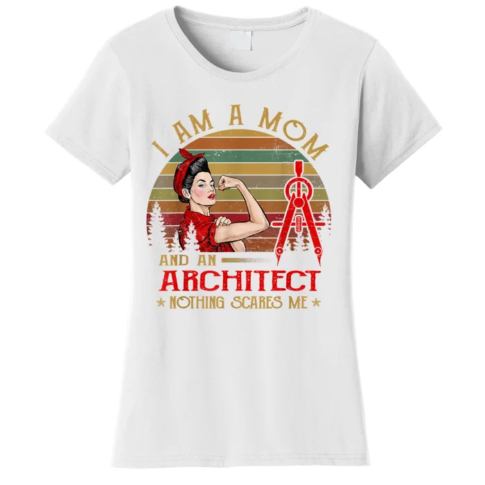 I Am A Mom And An Architect Nothing Scares Me Vintage Women's T-Shirt