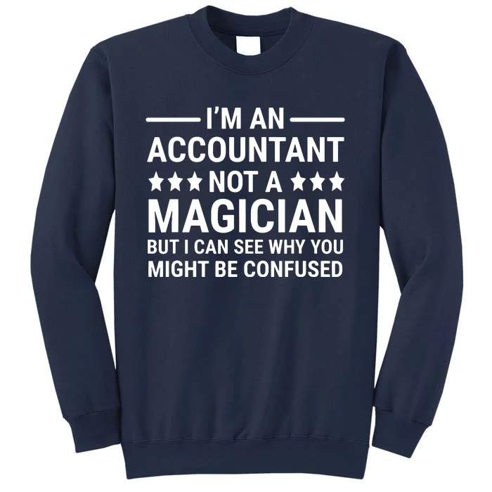 Im An Accountant Not A Magician Funny Accounting Humor Sweatshirt