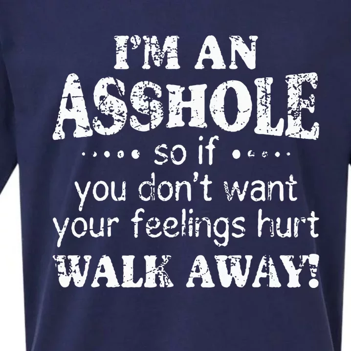 IM An Asshole So If You DonT Want Your Feelings Hurt Walk Sueded Cloud Jersey T-Shirt