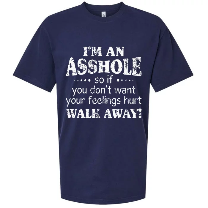 IM An Asshole So If You DonT Want Your Feelings Hurt Walk Sueded Cloud Jersey T-Shirt