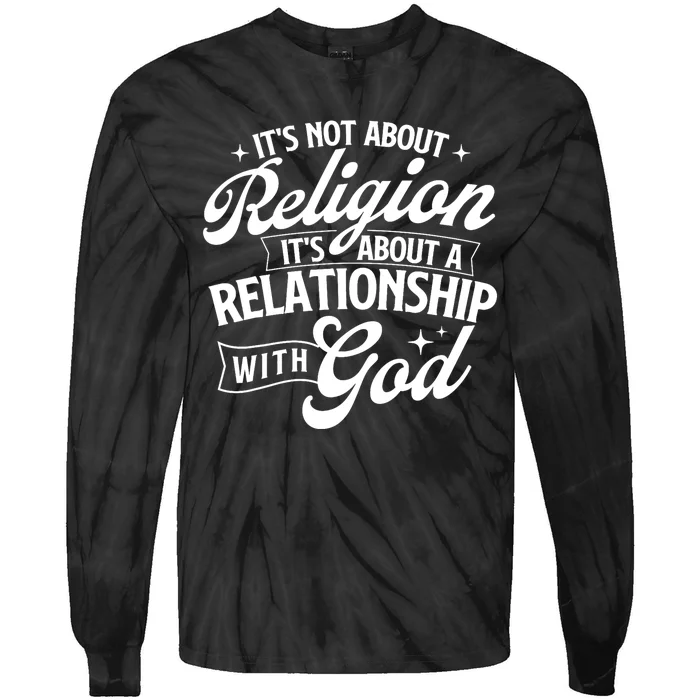 ItS About A Relationship With God Christian Faith Jesus Tie-Dye Long Sleeve Shirt