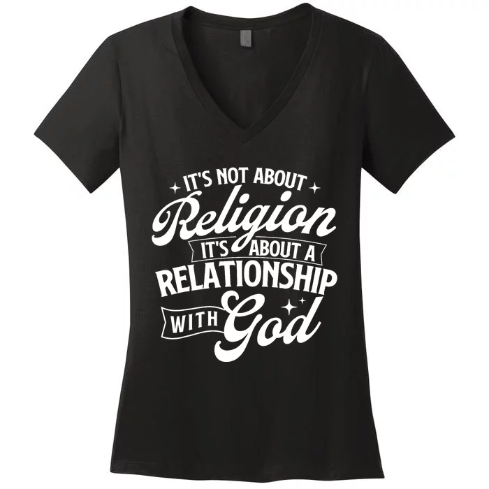 ItS About A Relationship With God Christian Faith Jesus Women's V-Neck T-Shirt