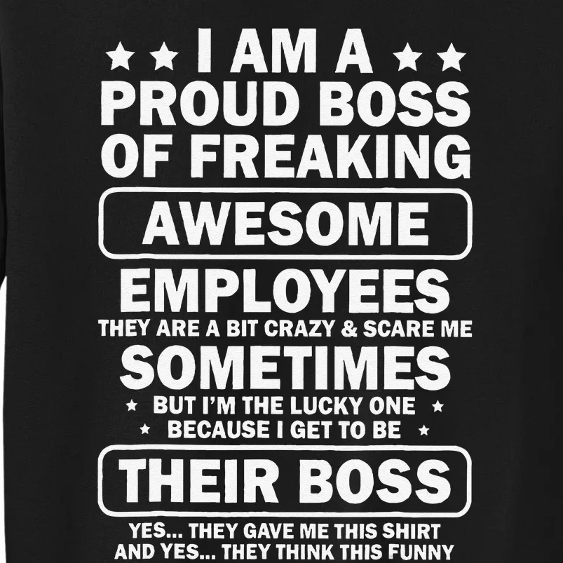 I Am A Proud Boss Of Freaking Awesome Employees Tall Sweatshirt