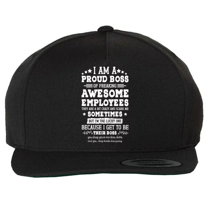 I Am A Proud Boss Of Freaking Awesome Employees Gift Wool Snapback Cap