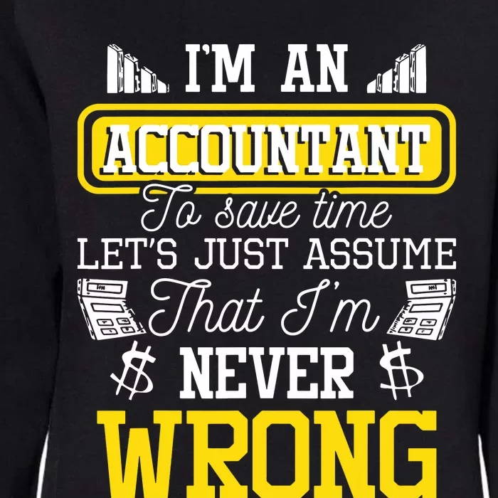 Im An Accountant To Save Time Auditor Auditing Bookkeeper Womens California Wash Sweatshirt