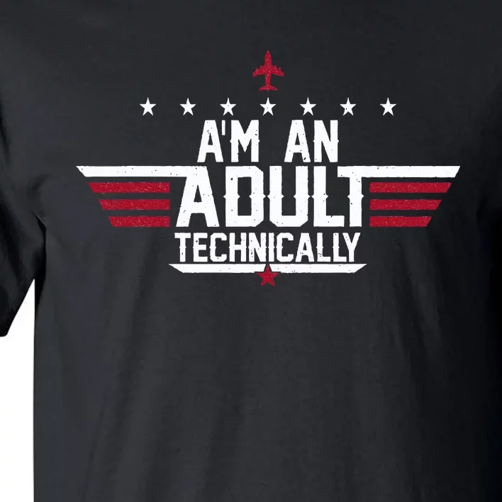 Im An Adult Technically Funny 18th Birthday Tee Tall T-Shirt