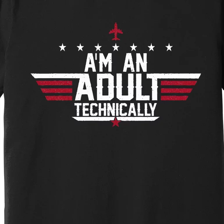 Im An Adult Technically Funny 18th Birthday Tee Premium T-Shirt