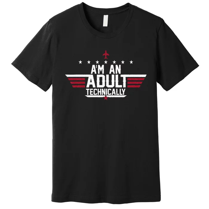 Im An Adult Technically Funny 18th Birthday Tee Premium T-Shirt