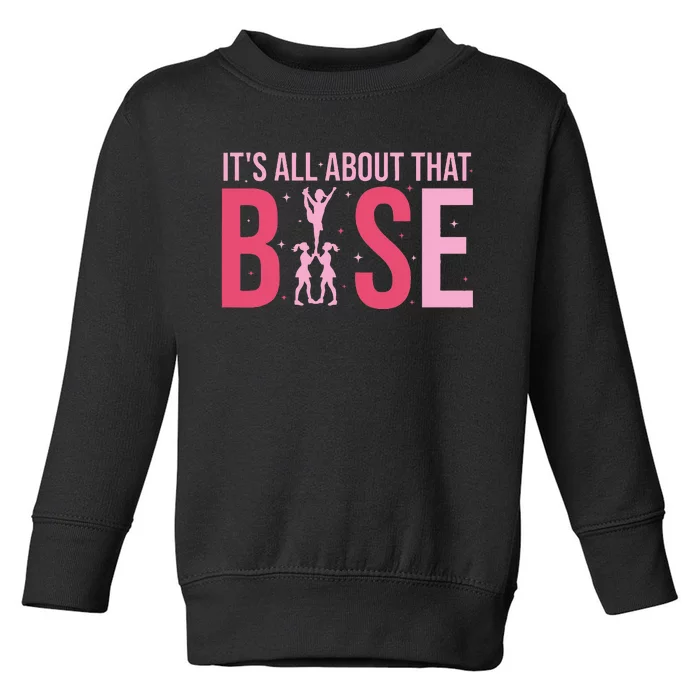 Its All About That Base Cheer Funny Cheerleader Cheerleading Toddler Sweatshirt