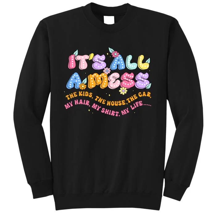 ItS All A Mess Sweatshirt