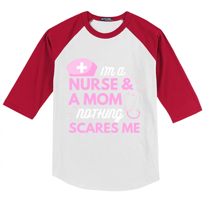 I Am A Mom And A Nurse Nothing Scares Me Funny Nurse Funny Gift Kids Colorblock Raglan Jersey