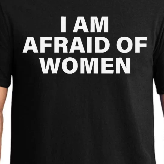 I Am Afraid Of Women Pajama Set